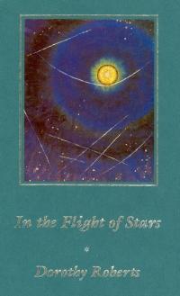 Cover of In the Flight of Stars by Dorothy Roberts