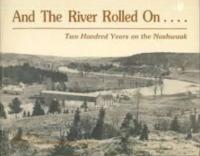 Front cover of Glenn E. Pond's book "And the River Rolled On..."