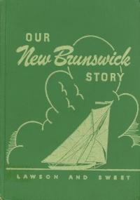Front cover of "Our New Brunswick Story"