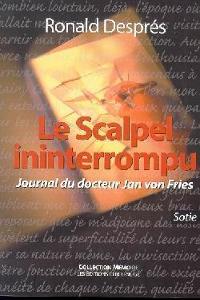 Front cover of "Le Scalpel ininterrompu" by Ronald Després