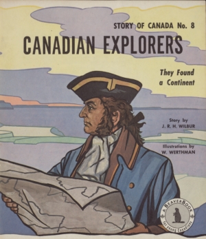 Canadian Explorers: They Found a Continent 