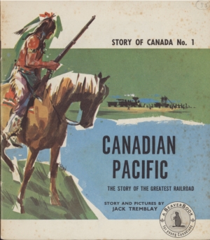 The Canadian Pacific: The Story of the Greatest Railroad