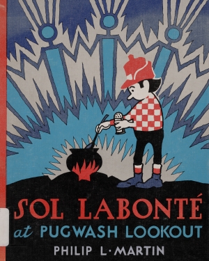 Sol Labonté at Pugwash Lookout: An Extravaganza for Older Children and Young Grandparents 
