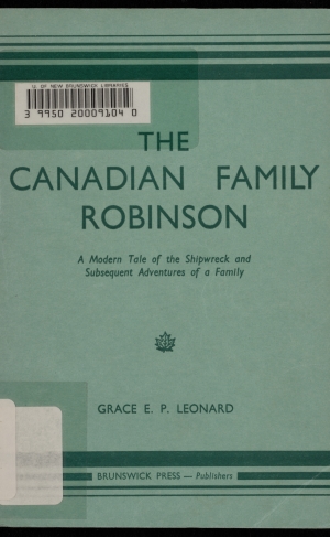 The Canadian Family Robinson: A Modern Tale of the Shipwreck and Subsequent Adventures of a Family