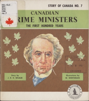 Canadian Prime Ministers: The First Hundred Years